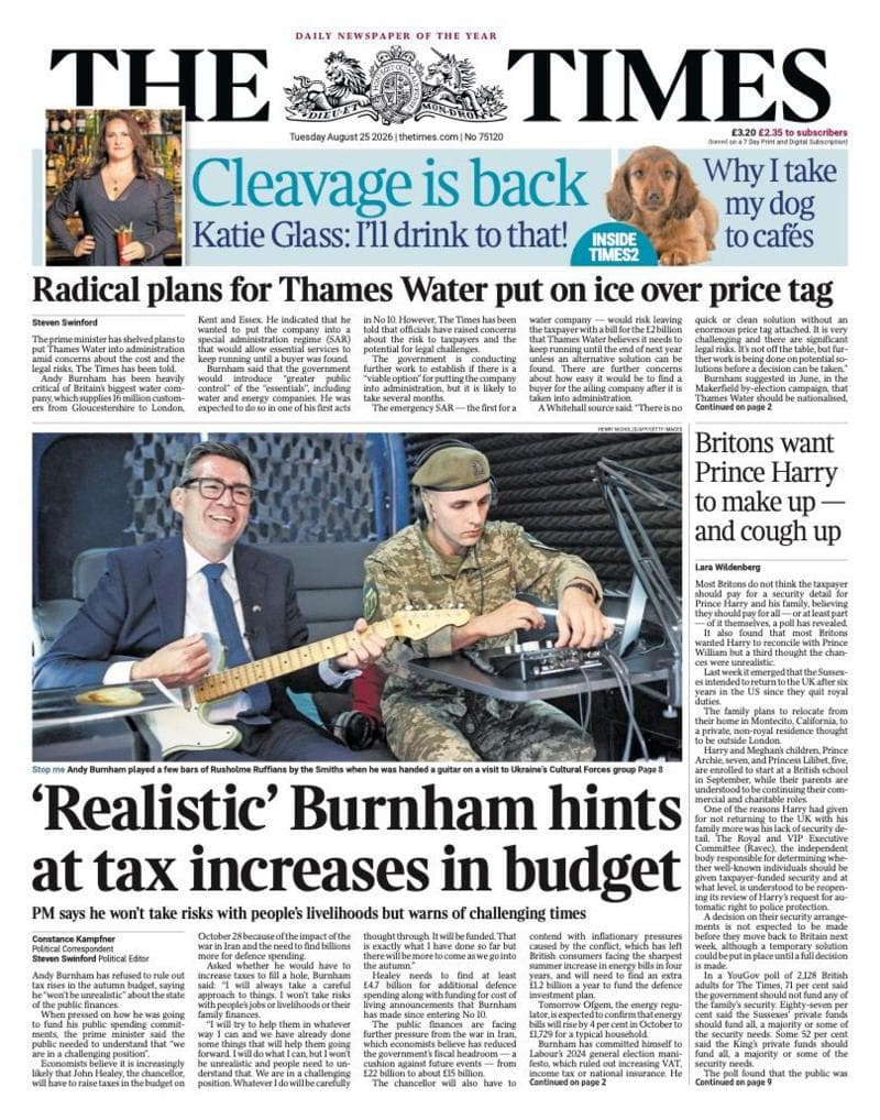 The headline on the front page of the Times reads: “'Realistic' Burnham hints at tax increases in budget".